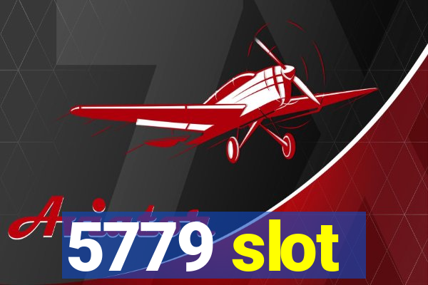 5779 slot